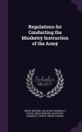Regulations For Conducting The Musketry Instruction Of The Army edito da Palala Press