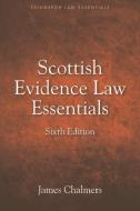 Scottish Evidence Law Essentials di James Chalmers edito da EDINBURGH UNIV PR
