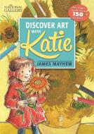 The National Gallery Discover Art with Katie di James Mayhew edito da Hachette Children's Group