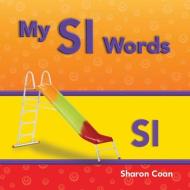 My SL Words (More Consonants, Blends, and Digraphs) di Sharon Coan edito da SHELL EDUC PUB