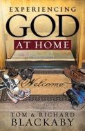Experiencing God at Home di Richard Blackaby, Tom Blackaby edito da B&H PUB GROUP