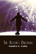 The Actor's Dilemma di Sandra B. Kahn edito da AUTHORHOUSE