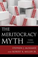 The Meritocracy Myth di Stephen J. McNamee, Robert K. Miller edito da Rowman & Littlefield