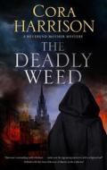 The Deadly Weed di Cora Harrison edito da Canongate Books
