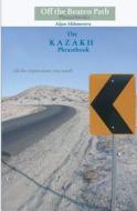 The Kazakh Phrasebook di Aijan Akhmetova edito da Createspace