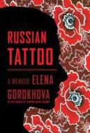Russian Tattoo di Elena Gorokhova edito da Simon & Schuster
