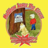 Matthew Saves the Circus di Peter Wendling edito da America Star Books