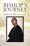 Bishop's Journey di Samuel Jr. Burnett edito da Xlibris