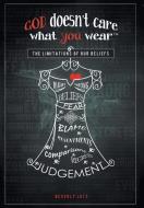 God Doesn't Care What You Wear(TM) di Beverly Lutz edito da FriesenPress