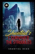 Shantial's I survived the struggles di Shantial Dean edito da Lulu.com