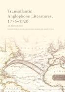 Transatlantic Anglophone Literatures di HUGHES  LINDA edito da Edinburgh University Press