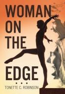 Woman on the Edge di Tonette C. Robinson edito da AuthorHouse