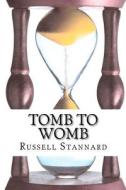 Tomb to Womb di Russell Stannard edito da Createspace