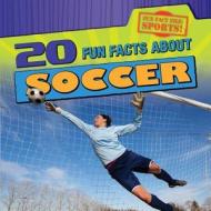 20 Fun Facts about Soccer di Ryan Nagelhout edito da Gareth Stevens Publishing