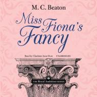 Miss Fiona's Fancy di M. C. Beaton edito da Audiogo