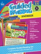Ready to Go Guided Reading: Synthesize, Grades 3 - 4 di Carson-Dellosa Publishing, Christine Schwab edito da CARSON DELLOSA PUB LLC