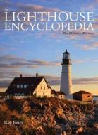 Lighthouse Encyclopedia di Ray Jones edito da Rowman & Littlefield