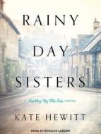 Rainy Day Sisters di Kate Hewitt edito da Tantor Audio