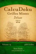 Calcudoku Grilles Mixtes Deluxe - Difficile - Volume 14 - 468 Grilles di Nick Snels edito da Createspace
