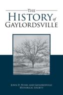The History of Gaylordsville di John D. Flynn edito da Xlibris