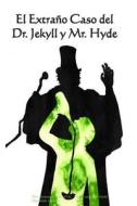 El Extrano Caso del Dr. Jekyll y Mr. Hyde di Robert Louis Stevenson edito da Createspace
