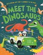 Meet The Dinosaurs di Hart Caryl Hart edito da Bloomsbury Publishing (UK)