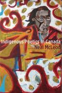 Indigenous Poetics in Canada edito da WILFRID LAURIER UNIV PR