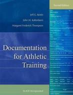 Documentation for Athletic Training di Jeff G. Konin, John M. Kaltenborn, Margaret Frederick Thompson edito da SLACK INC