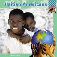 Haitian Americans di Nichol Bryan edito da Checkerboard Books
