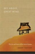 Sky Above, Great Wind di Kazuaki Tanahashi edito da Shambhala Publications Inc