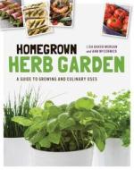Homegrown Herb Garden di Lisa Baker Morgan edito da Quarry Books