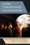Leading Standards-Based Education Reform di Linda R Vogel edito da Rowman & Littlefield Education