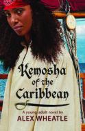 Kemosha of the Caribbean di Alex Wheatle edito da BLACK SHEEP