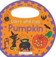 Carry and Play: Pumpkin di Bloomsbury edito da Bloomsbury Activity Books