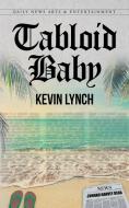 Tabloid Baby di Kevin Lynch edito da Fulton Books