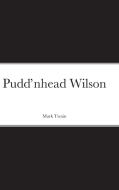 Pudd'nhead Wilson di Mark Twain edito da Lulu.com