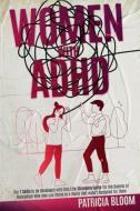WOMEN WITH ADHD di Patricia Bloom edito da ANMA LAB LIMITED