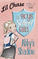 The Boys' School Girls: Abby's Shadow di Lil Chase edito da Hachette Children's Group