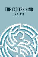 The Tao Teh King di Lao Tse edito da Mary Publishing Company