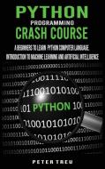 Python Programming Crash Course di Peter Treu edito da Charlie Creative Lab