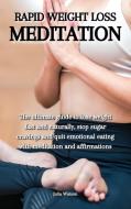 Rapid Weight Loss Meditation di Watson Julia Watson edito da Roman Digital Marketing Ltd
