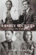 Family Secrets di Catherine Slaney edito da Natural Heritage Books