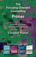 The Focusing-Oriented Counselling Primer di Campbell Purton edito da PCCS BOOKS