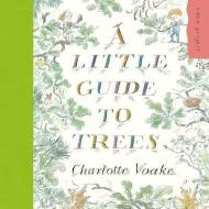 A Little Guide to Trees di Charlotte Voake edito da Random House Children's Publishers UK