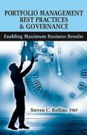 Portfolio Management Best Practices & Governance di Steven Rollins edito da J Ross Publishing