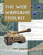 The Web Wargame Toolkit di Paul Schuytema edito da Mercury Learning & Information