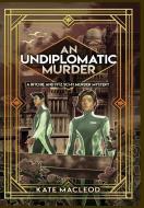 An Undiplomatic Murder: A Ritchie and Fitz Sci-Fi Murder Mystery di Kate Macleod edito da LIGHTNING SOURCE INC