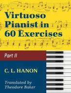Virtuoso Pianist in 60 Exercises - Book 2: Schirmer Library of Classics Volume 1072 Piano Technique edito da ALLEGRO ED