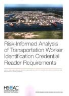 Risk-Informed Analysis of Transportation Worker Identification Credential Reader Requirements di Joseph C. Chang, James V. Marrone, David Metz edito da RAND CORP