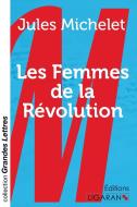 Les Femmes de la Révolution (grands caractères) di Jules Michelet edito da Ligaran
